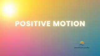 Positive Motion Morning &mdash; Morning Energy Music (60&ndash;90 Min) | Feel-Good &bull; Light Drive &bull; Uplift