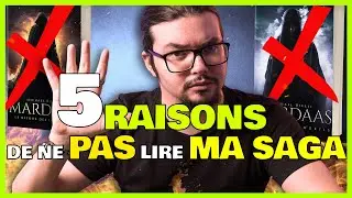 5 RAISONS de ne PAS lire MA SAGA !