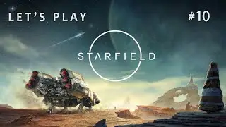 Let's Play Starfield - Ep 10: Too Much to Do