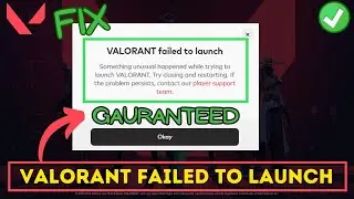 Valorant failed to launch Fix