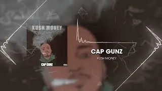 Kush Money - Cap Gunz (Official Vizy)