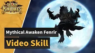 [Seven Knights] Video Skill Mythical Awaken Fenrir