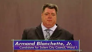 Salem Ward 1 City Council Candidate Preliminary Election Introductions: Armand Blanchette, Jr.