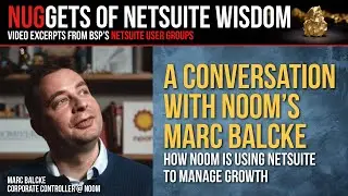 Nuggets of NetSuite Wisdom: How Noom is Using NetSuite to Manage Growth