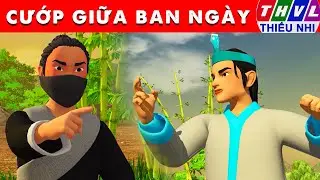 CƯỚP GIỮA BAN NGÀY - Thế giới truyện cổ tích 3D Việt Nam 2025 - Phim hoạt hình 3D mới - Sự Tích Việt