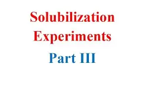 Solubilization experiments (Part 03)