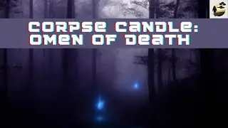 Spectral Pathways: Navigating the Realm of Corpse Roads and Corpse Candles