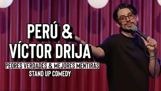 Perú y Víctor Drija (PEORES VERDADES & MEJORES MENTIRAS)
