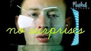 Radiohead - No Surprises (Vocal Cover By Baritone Singer)