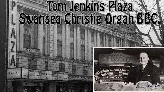 Tom Jenkins Plaza Swansea Christie Organ BBC
