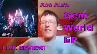 Ace Aura - Gem World EP | LIVE REVIEW!