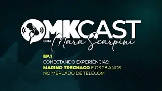 MK Cast Ep. 01 - Conectando Experi&ecirc;ncias: Marino Tregnago e os 28 anos no Mercado de Telecom