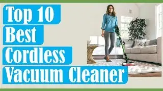 Top 10 Best Cordless Vacuum Cleaner 2020 (Buing Guide)