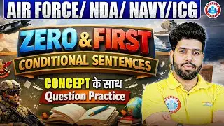 Zero & First Conditional Sentences | Concept + Question Practice for AIR FORCE, NDA, NAVY, ICG