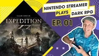 When a Nintendo Guy Plays Something&hellip; Dark | Clair Obscure Expedition 33