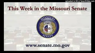 This Week in the Missouri Senate for May 26: Session Review