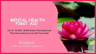 Mental Health #First Aid Series Pt 8 - The ALGEE Action Plan - From a #Former #Therapist #MHFA