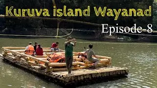 Kuruva island Wayanad Kerala | bamboo rafting | wayanad vlog