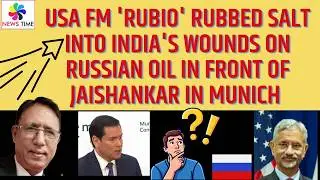 US FM Rubio Rubbed Salt into India's Wounds on Russian oil in front of Jaishankar in Munich