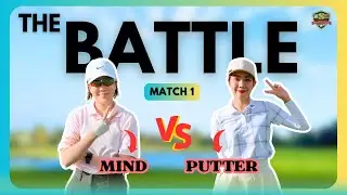 The Battle of MyPutter | Mind VS Putter แข่ง Match Play สนามแรก! ⛳🔥II MyPutter