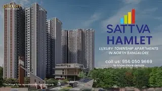 🌟 Sattva Hamlet &ndash; Premium Township Apartments in North Bangalore | 📞+91 95605 09669🌟