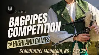 Bagpiping Competition - Grandfather Mountain Scottish Highland Games - Mcrae Meadows - 7.13.25