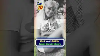 Top 10 Most Iconic British Tennis Stars in History🎾Then & Now #short #tennessee #tennisplayer