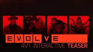 Evolve -- 4v1 Interactive Teaser