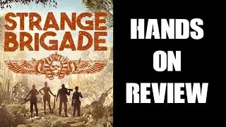 Strange Brigade Hands On Review EGX 2017 (PS4)