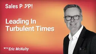 Leading In Turbulent Times with Eric McNulty