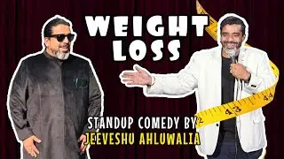 Weight Loss - Stand Up Comedy by Jeeveshu Ahluwalia