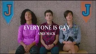 everyone is gay \\ andi mack