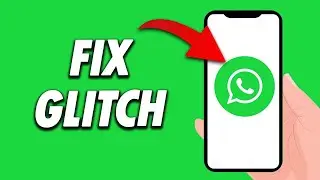 How To Fix Whatsapp Glitch Problem 2025