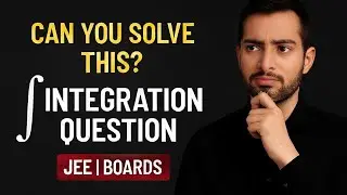 Integration Important Questions | Complete Practice for JEE & Boards | #integration #calculus