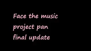 Face the music project pan final update