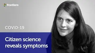 COVID-19 citizen science reveals new symptoms | Dr Claire Steves, King's College London