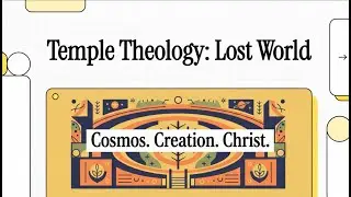1.  Temple Theology Lost World