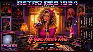 Retro Reb 1984 - If You Hear This (Ballad Version) [Official Audio] (Remastered)