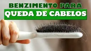 Benzimento para queda de Cabelos