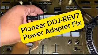 Pioneer DDJ-REV7 Power Adapter DIY Fix