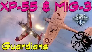 World of Warplanes - XP-55 & MiG-3 | Guardians