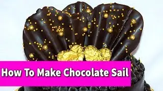 How To Make Chocolate Sails For Cake Decoration | Easy Cake Recipe | Cake Decorating Ideas