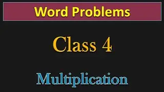 Class 4 | Multiplication Word Problems | PMCE