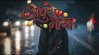 🎵 Adhuro Maya (अधुरो माया) | Heart Touching Nepali Sad Love Song 2025 💔 | Incomplete Love Story