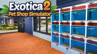 Exotica 2 Pet Shop Simulator / Juju améliore son ANIMALERIE ! Agrandissement du Terrain ! / EP 4