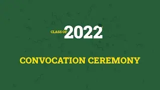 U of A Convocation Spring 2022 &mdash; June 16 (AM)