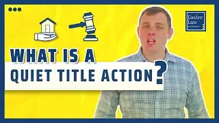 What is a Quiet Title Action?