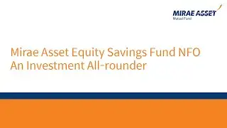 Mirae Asset Equity Savings Fund NFO - An Investment All-rounder