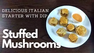 Stuffed Mushrooms with Dip | Italian style | Easy starter for parties