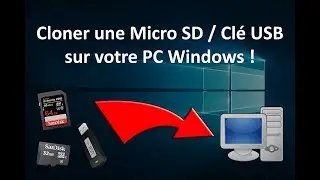 Cloner une Micro SD / Clé USB sur votre PC ! [Tuto Complet]